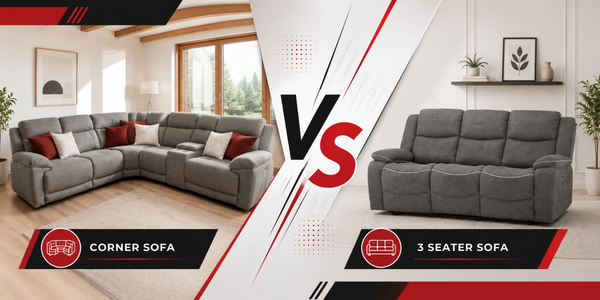 Corner Sofa vs. 3-Seater Sofa: Which Is Right for Your Living Room?